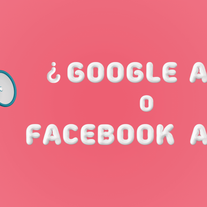 Publicidad online, ¿Google Ads o Facebook Ads?